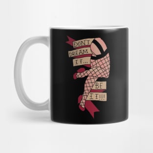 Don't Dream It Mug